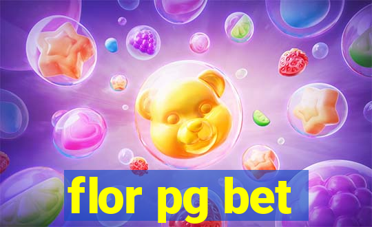 flor pg bet